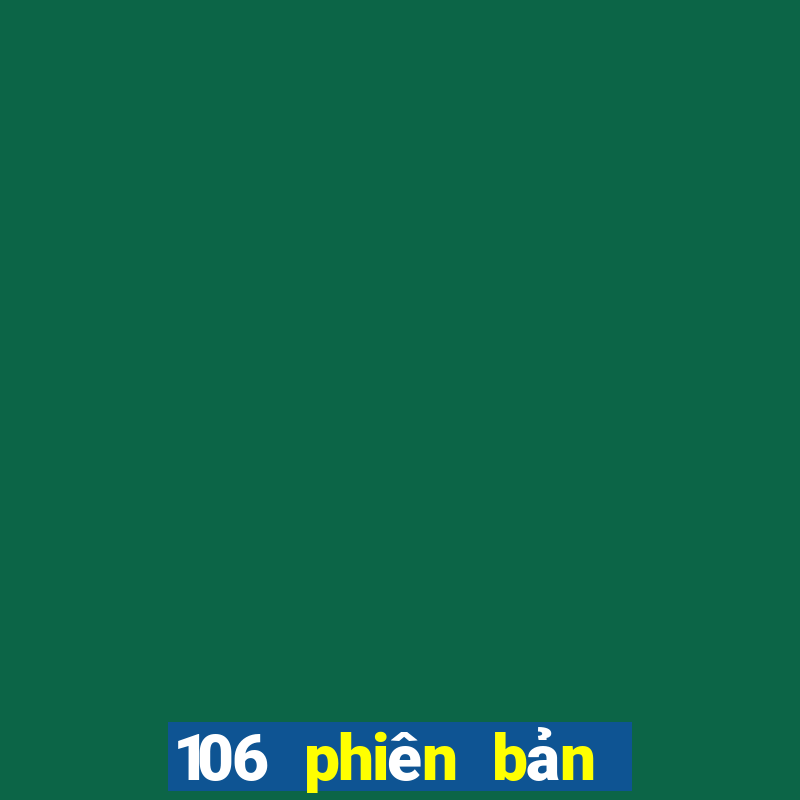 106 phiên bản cũ 9 xổ số ios