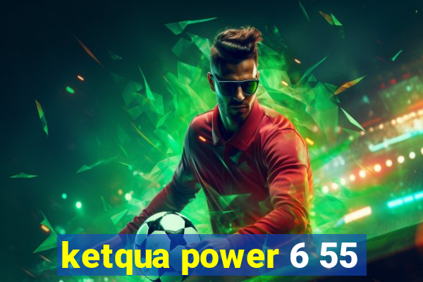 ketqua power 6 55