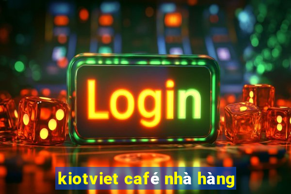 kiotviet café nhà hàng