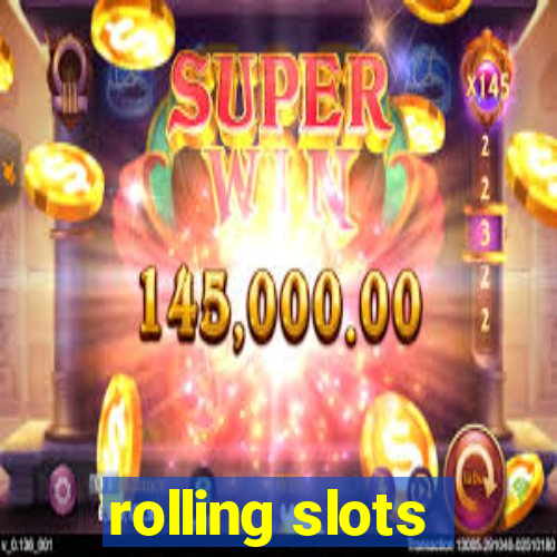 rolling slots