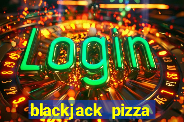 blackjack pizza aurora co