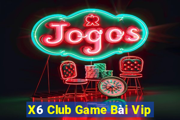 X6 Club Game Bài Vip