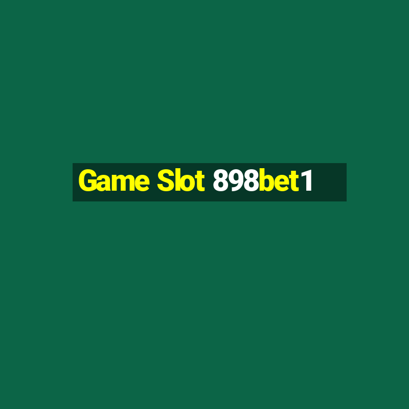 Game Slot 898bet1