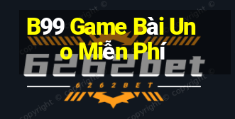 B99 Game Bài Uno Miễn Phí