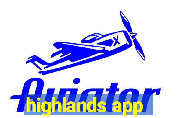 highlands app