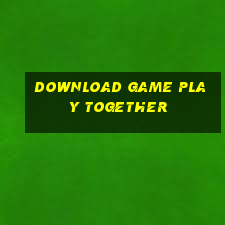 download game play together