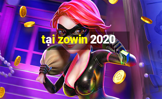 tại zowin 2020