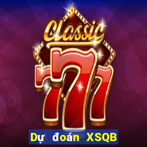 Dự đoán XSQB ngày 10