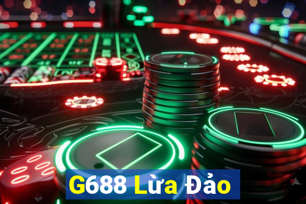 G688 Lừa Đảo