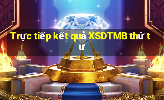 Trực tiếp kết quả XSDTMB thứ tư