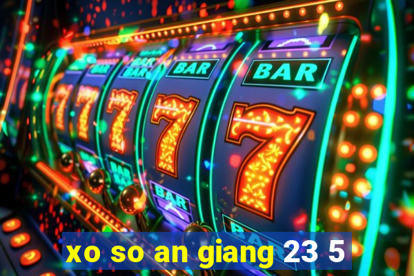 xo so an giang 23 5