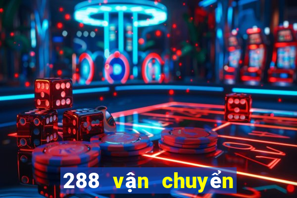 288 vận chuyển màu sắc tốt