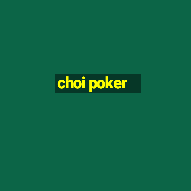 choi poker