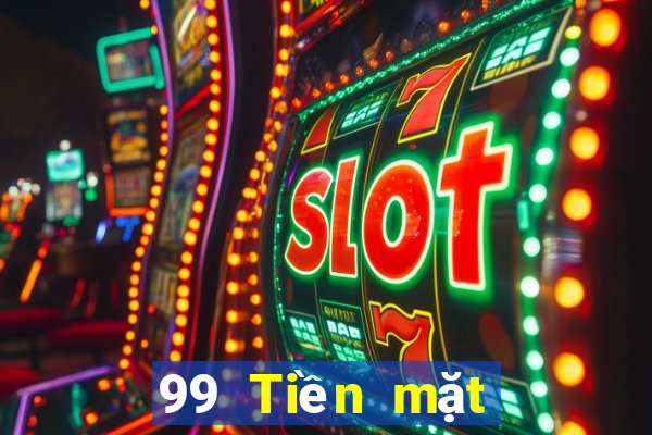 99 Tiền mặt Bất động sản