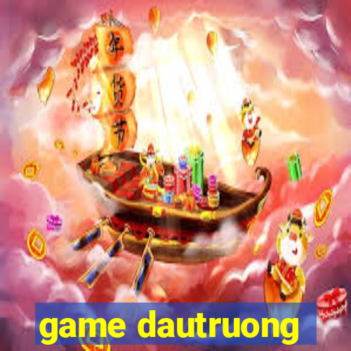 game dautruong