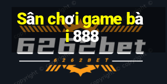 Sân chơi game bài 888