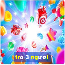 trò 3 người