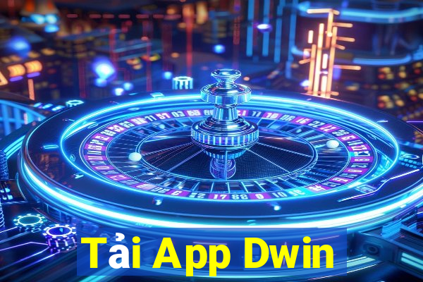 Tải App Dwin