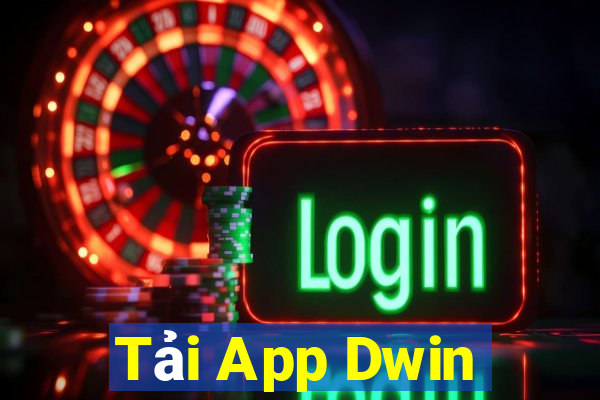 Tải App Dwin