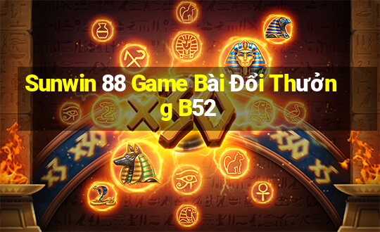 Sunwin 88 Game Bài Đổi Thưởng B52