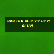 Các trò chơi với lời nói lớn