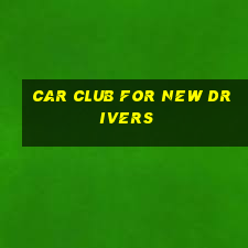 car club for new drivers