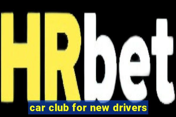 car club for new drivers