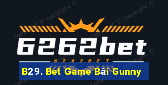 B29. Bet Game Bài Gunny