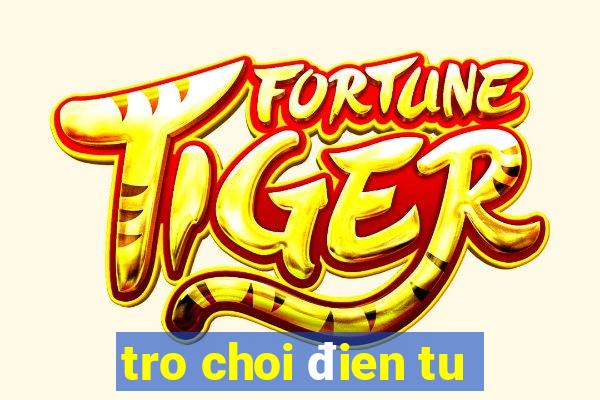 tro choi đien tu