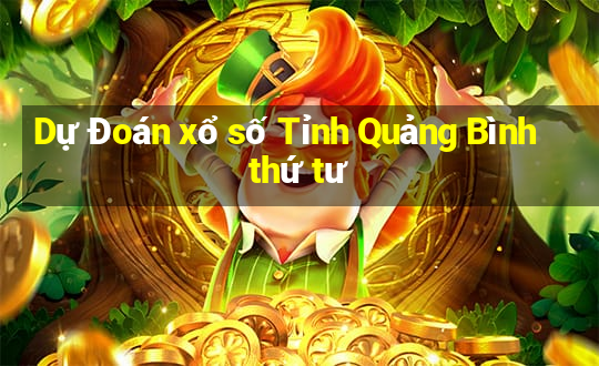 Dự Đoán xổ số Tỉnh Quảng Bình thứ tư