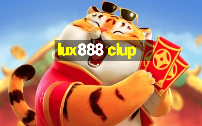 lux888 clup