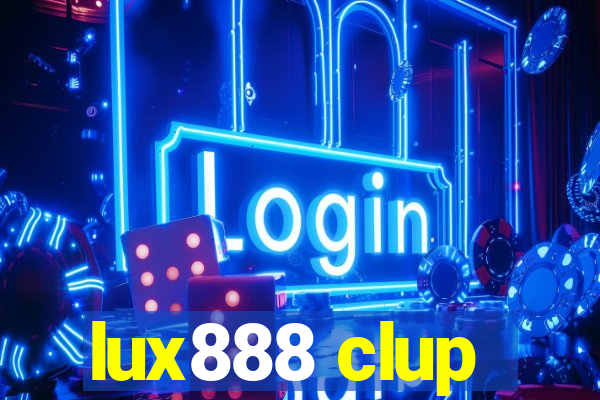 lux888 clup