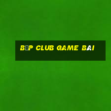 Bốp Club Game Bài