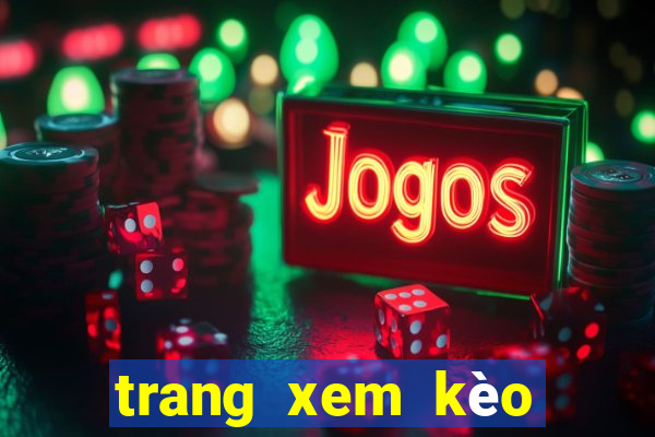 trang xem kèo bóng đá