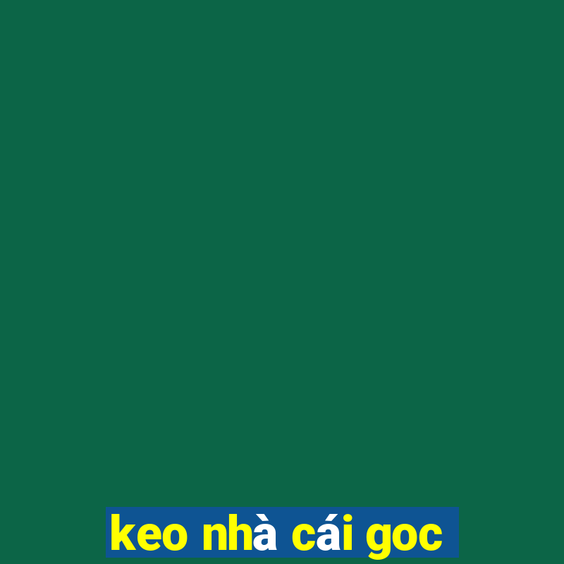 keo nhà cái goc