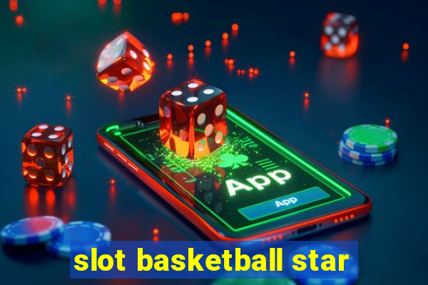 slot basketball star