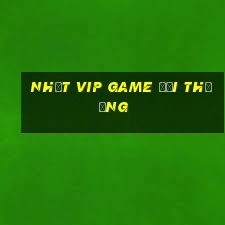 nhất vip game đổi thưởng