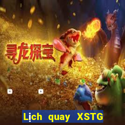 Lịch quay XSTG Thứ 2