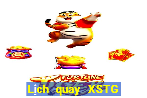 Lịch quay XSTG Thứ 2