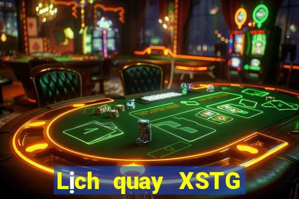 Lịch quay XSTG Thứ 2