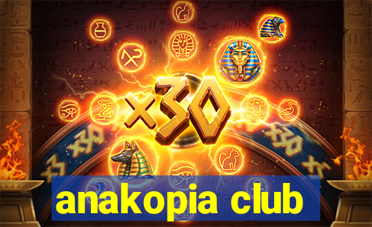 anakopia club