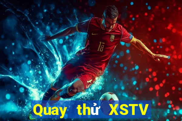 Quay thử XSTV ngày 3