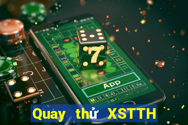 Quay thử XSTTH ngày 26