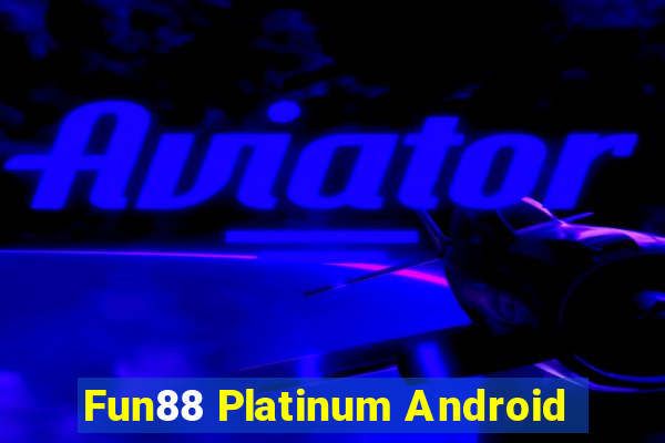 Fun88 Platinum Android