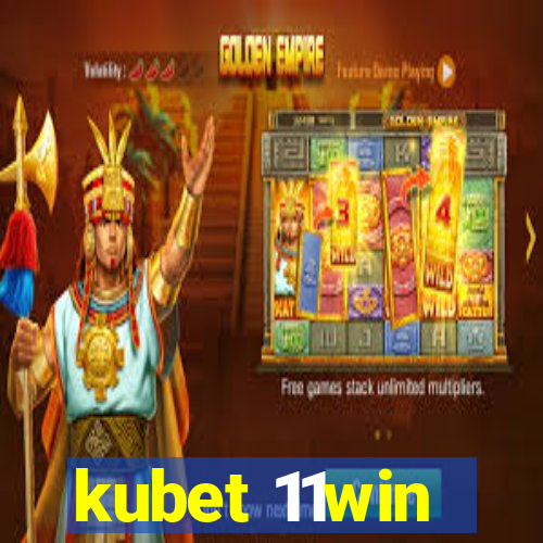 kubet 11win