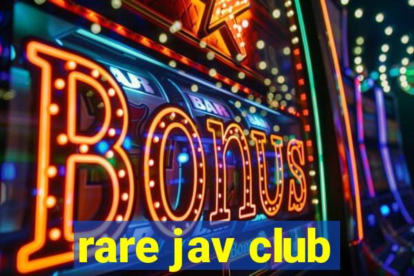 rare jav club