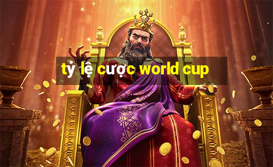 tỷ lệ cược world cup