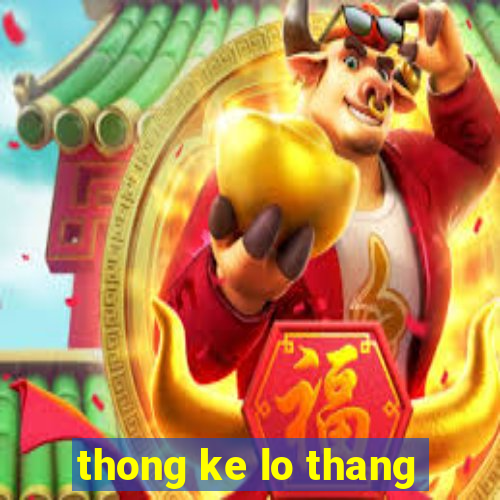 thong ke lo thang