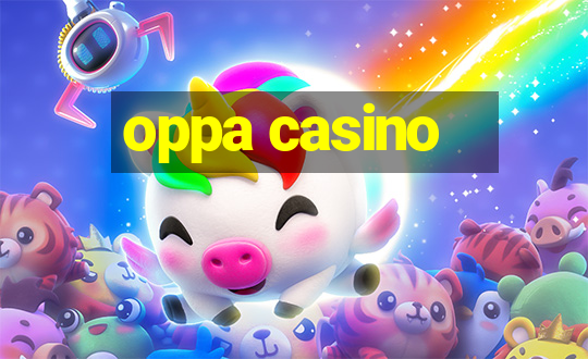 oppa casino