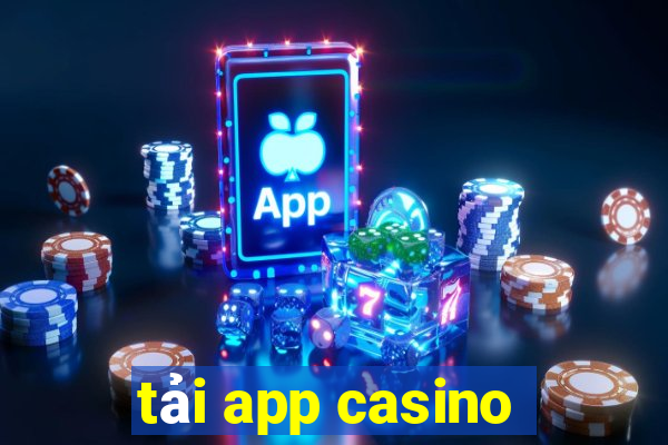 tải app casino